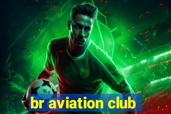 br aviation club